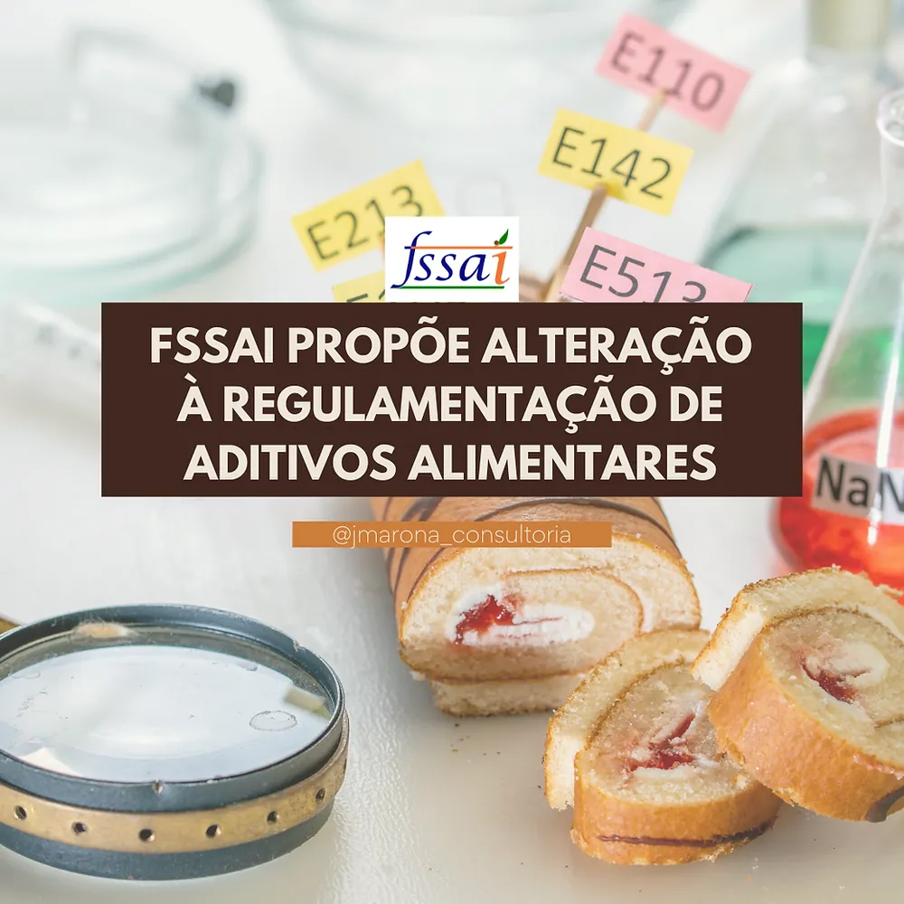 FSSAI propõe alteração à regulamentação de aditivos alimentares