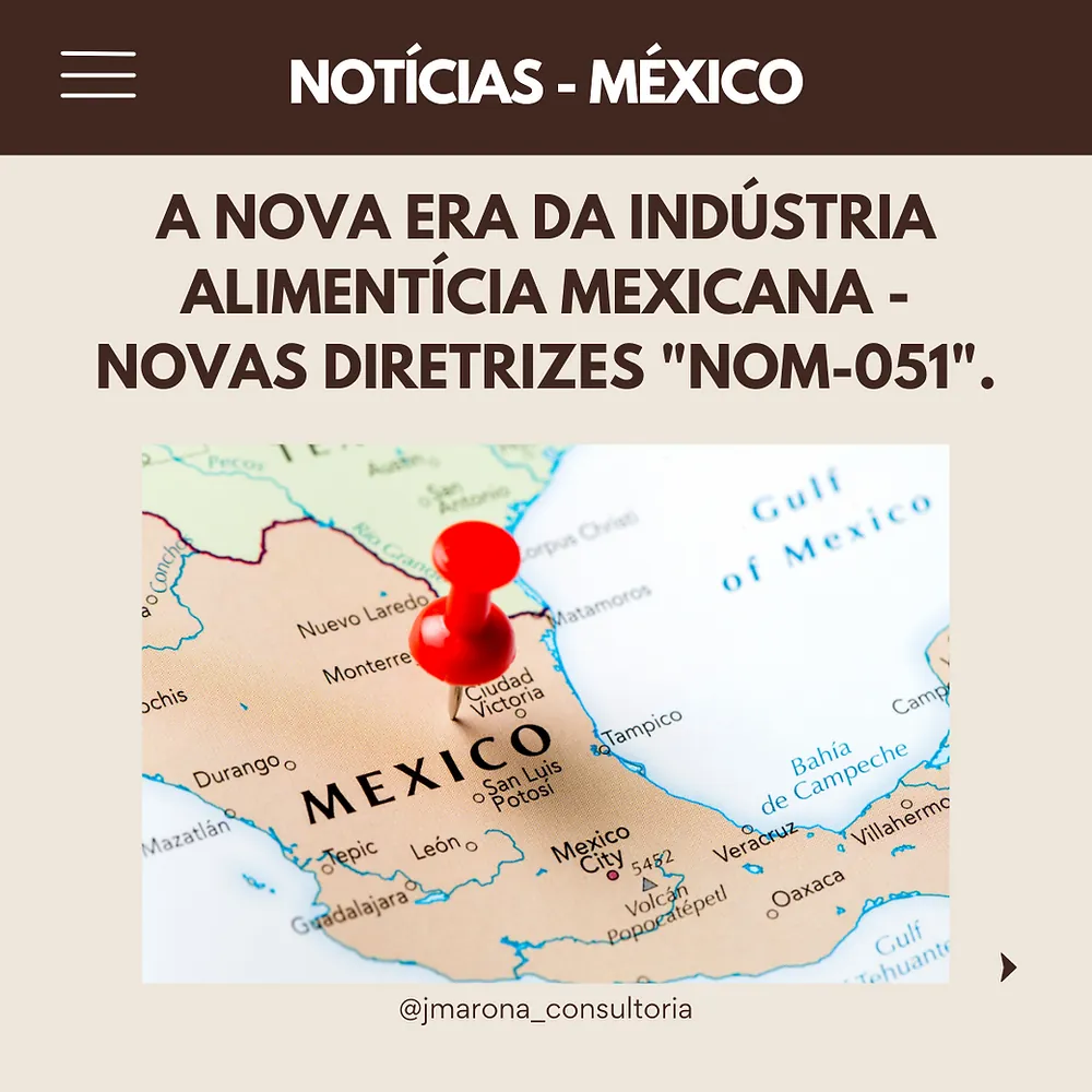 A nova era da indústria alimentícia Mexicana - Novas diretrizes "NOM-051"