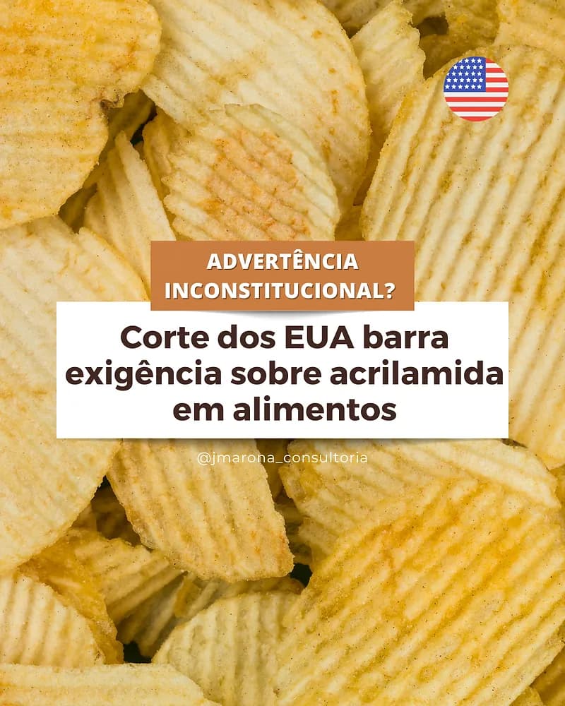 Advertência inconstitucional? Corte dos EUA barra exigência sobre acrilamida em alimentos