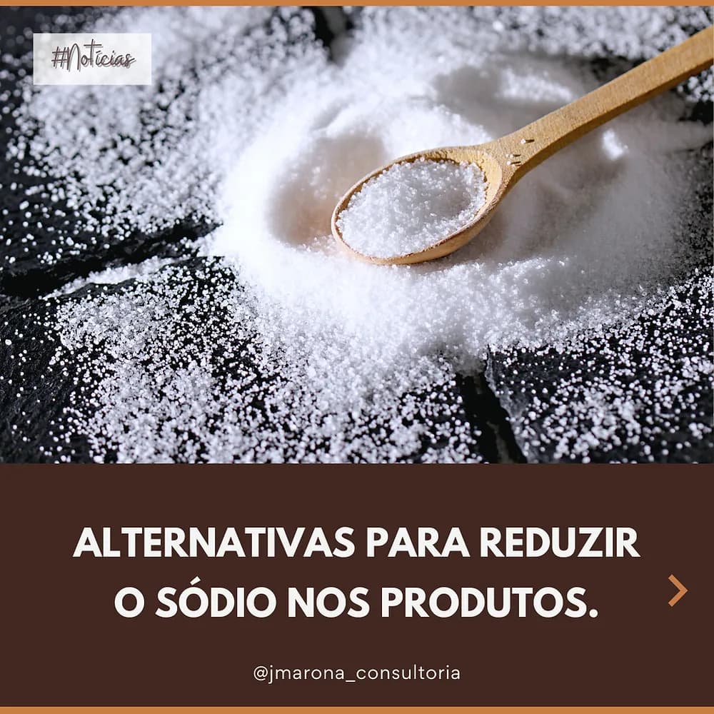 Alternativas para reduzir o sódio nos produtos