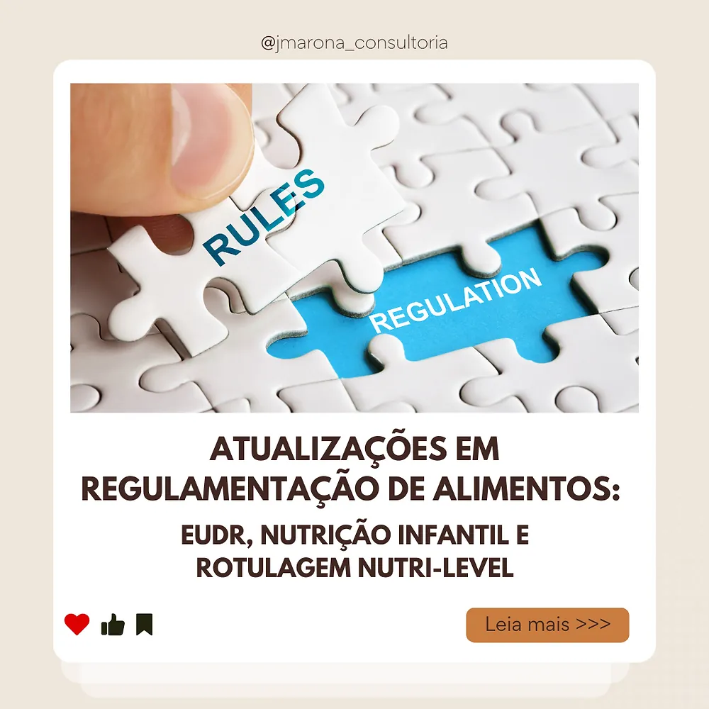 Atualizações em Regulamentação de Alimentos: EUDR, Nutrição Infantil e Rotulagem Nutri-Level