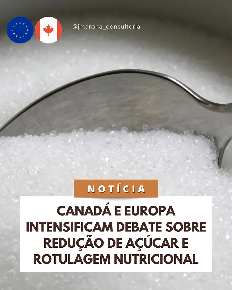 Canadá e Europa Intensificam Debate sobre Redução de Açúcar e Rotulagem Nutricional