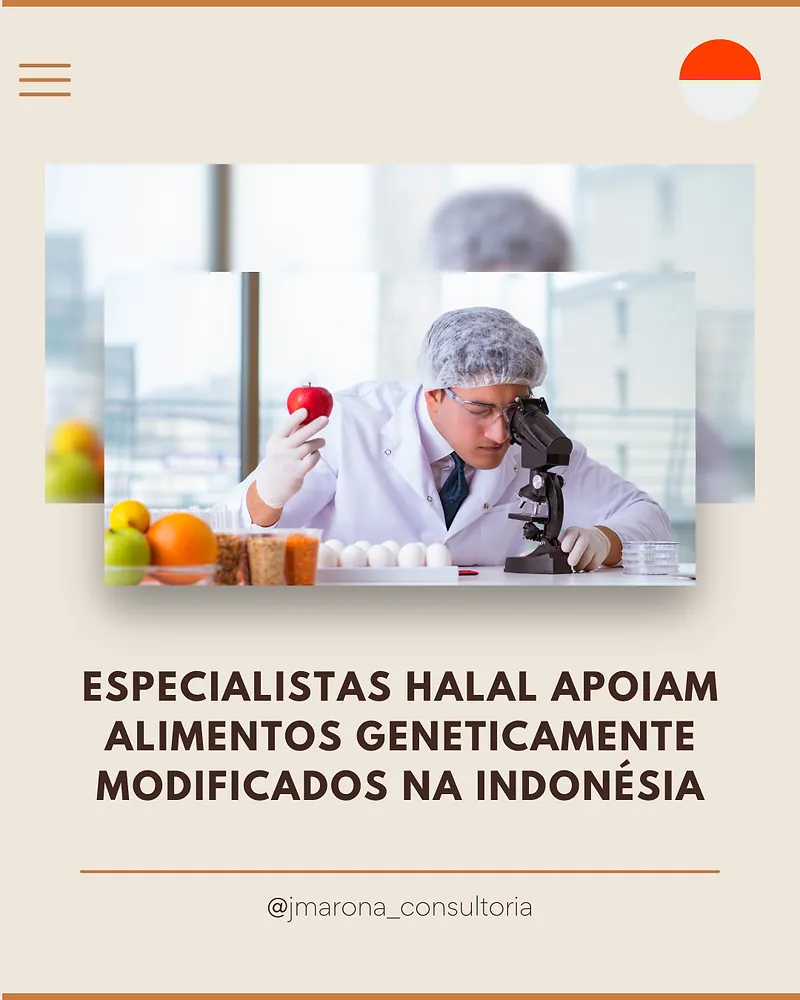 Especialistas Halal apoiam alimentos geneticamente modificados na Indonésia