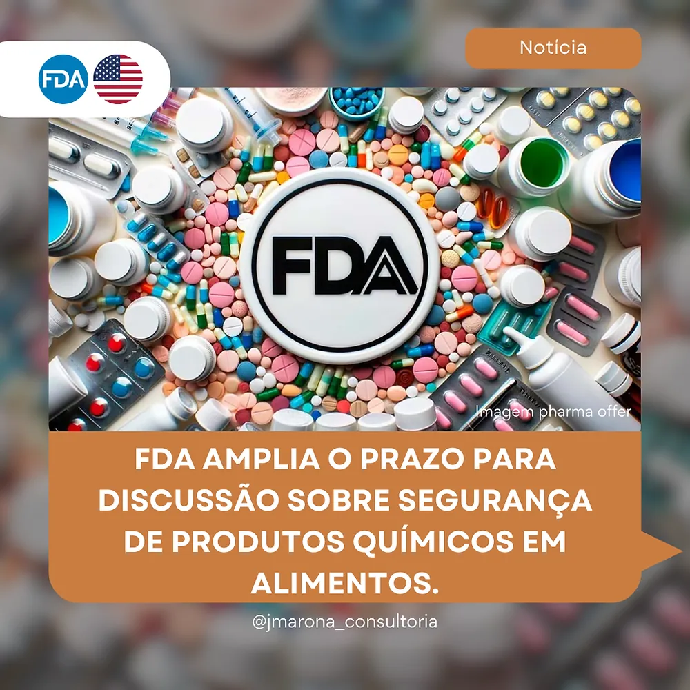 FDA Amplia o Prazo para Discussão Sobre Segurança de Produtos Químicos em Alimentos