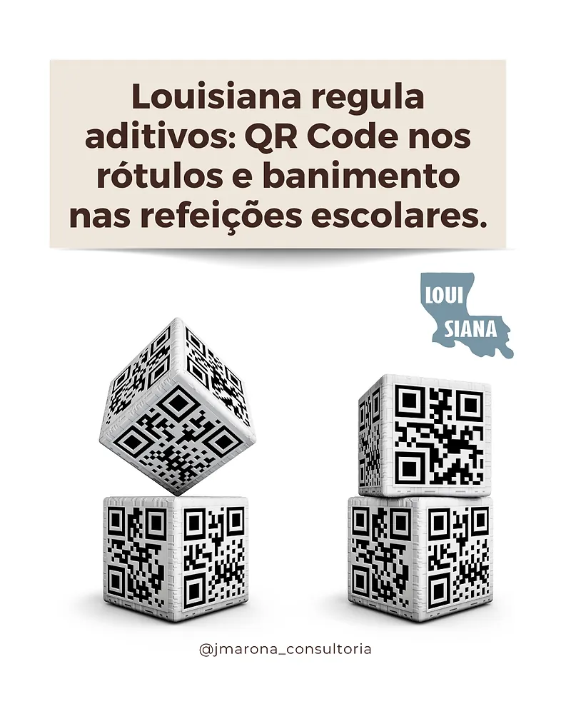Louisiana exige QR Code em rótulos que contêm 40+ aditivos e proíbe ingredientes em refeições escolares